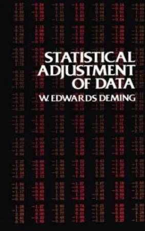 Statistical Adjustment of Data by W. EDWARDS DEMING