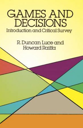 Games and Decisions by R. DUNCAN LUCE