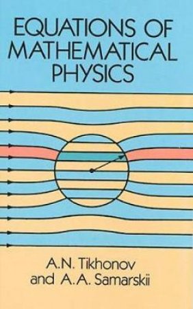 Equations of Mathematical Physics by A. N. TIKHONOV