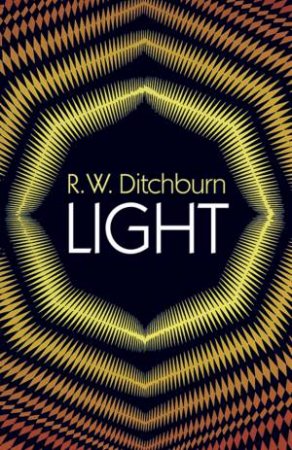 Light by R. W. DITCHBURN