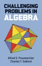 Challenging Problems in Algebra