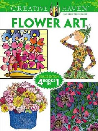 Creative Haven FLOWER ART Coloring Book by DOVER