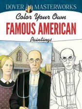 Dover Masterworks Color Your Own Famous American Paintings