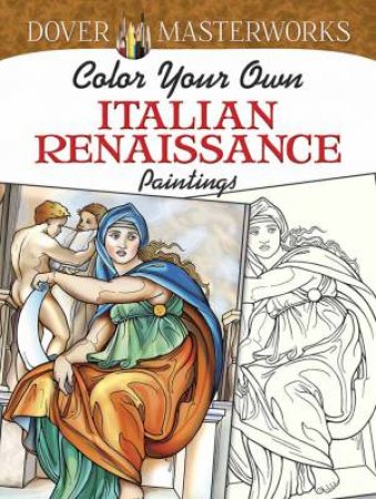 Dover Masterworks: Color Your Own Italian Renaissance Paintings by MARTY NOBLE
