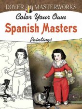 Dover Masterworks Color Your Own Spanish Masters Paintings