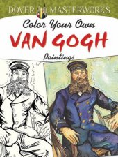 Dover Masterworks Color Your Own Van Gogh Paintings