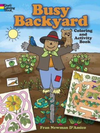 Busy Backyard Coloring and Activity Book by FRAN NEWMAN-D'AMICO