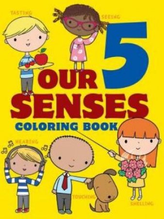 Our 5 Senses Coloring Book by JILLIAN PHILLIPS