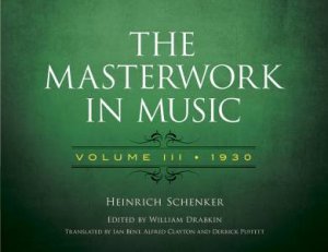 Masterwork in Music: Volume III, 1930 by HEINRICH SCHENKER