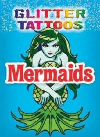 Glitter Tattoos Mermaids by GEORGE TOUFEXIS