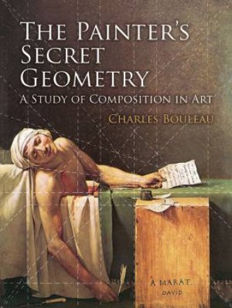 The Painter's Secret Geometry by Charles Bouleau