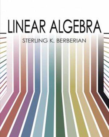 Linear Algebra by STERLING K. BERBERIAN