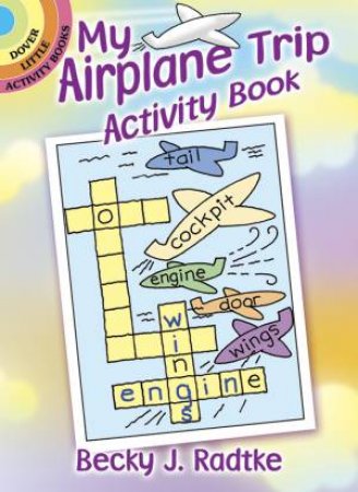 My Airplane Trip Activity Book by BECKY J. RADTKE