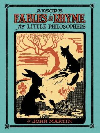 Aesop's Fables in Rhyme for Little Philosophers by JOHN MARTIN