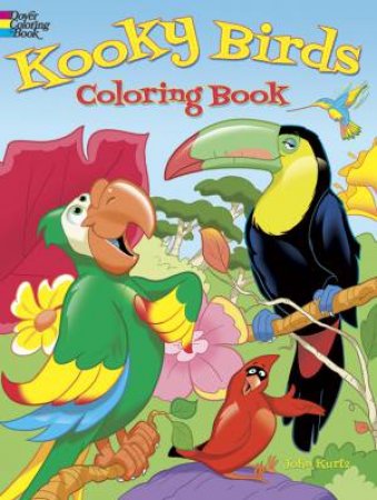 Kooky Birds Coloring Book by JOHN KURTZ