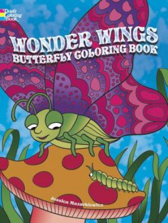 Wonder Wings Butterfly Coloring Book by JESSICA MAZURKIEWICZ