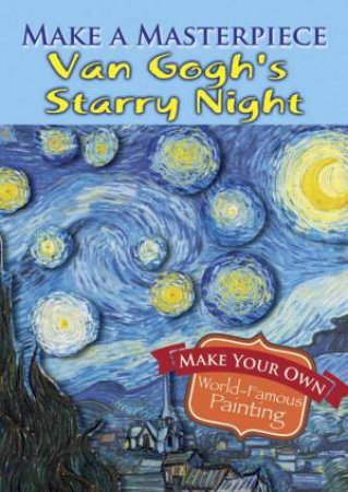 Make a Masterpiece -- Van Gogh's Starry Night by VINCENT VAN GOGH