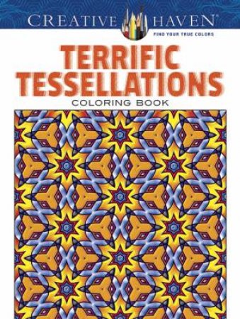 Creative Haven Terrific Tessellations Coloring Book by JOHN M ALVES