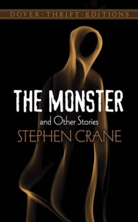 The Monster And Other Stories by Stephen Crane