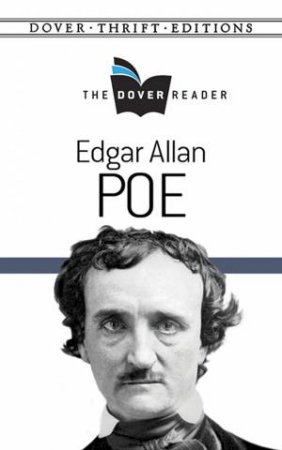 The Dover Reader: Edgar Allan Poe by Edgar Allan Poe
