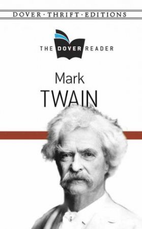 The Dover Reader: Mark Twain by Mark Twain