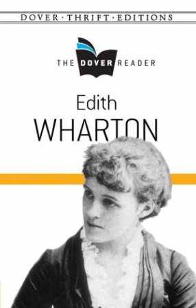 The Dover Reader: Edith Wharton by Edith Wharton