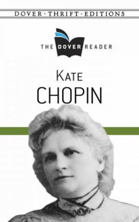 The Dover Reader: Kate Chopin by Kate Chopin