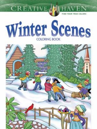 Creative Haven Winter Scenes Coloring Book by MARTY NOBLE