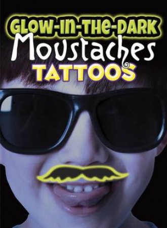 Glow-in-the-Dark Tattoos Moustaches by DOVER
