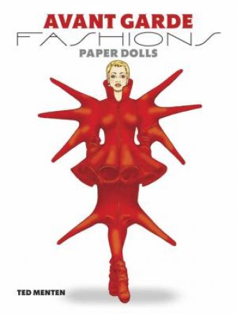 Avant Garde Fashions Paper Dolls by Ted Menten