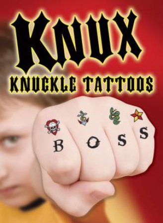 KNUX -- Knuckle Tattoos for Boys by DOVER