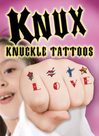 KNUX -- Knuckle Tattoos for Girls by DOVER