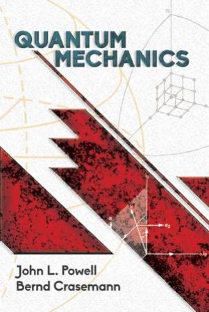 Quantum Mechanics by JOHN L. POWELL