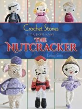 Crochet Stories E T A Hoffmanns The Nutcracker