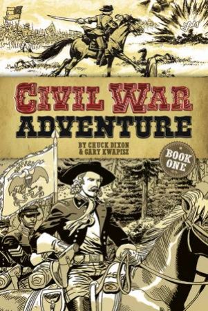 Civil War Adventure by CHUCK DIXON