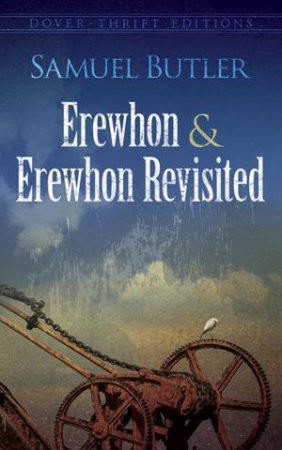 Erewhon and Erewhon Revisited by Samuel Butler