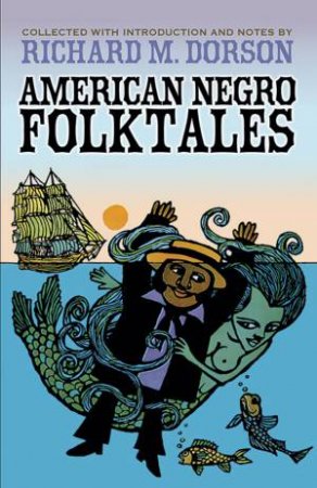 American Negro Folktales by RICHARD M DORSON