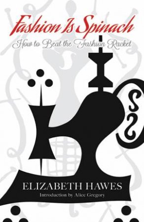 Fashion Is Spinach by ELIZABETH HAWES