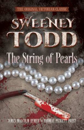 SWEENEY TODD The String of Pearls by JAMES MALCOLM RYMER