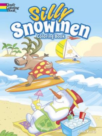 Silly Snowmen Coloring Book by JOHN KURTZ
