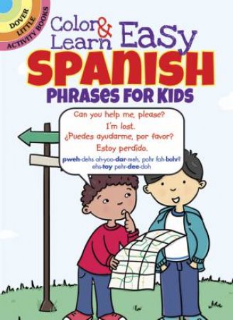 Color And Learn Easy Spanish Phrases For Kids by Roz Fulcher