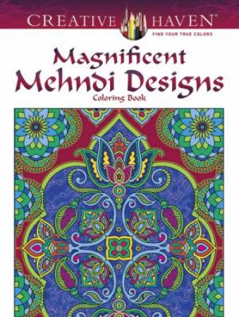Creative Haven Magnificent Mehndi Designs Coloring Book by Marty Noble