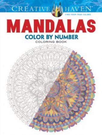 Creative Haven Mandalas Color by Number Coloring Book by SHALA KERRIGAN
