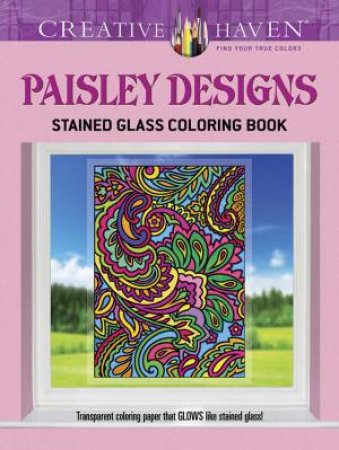 Creative Haven Paisley Designs Stained Glass Coloring Book by MARTY NOBLE