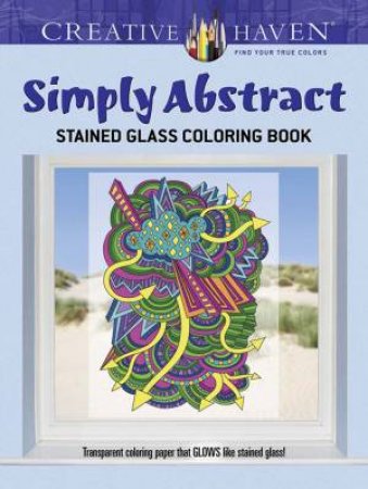 Creative Haven Simply Abstract Stained Glass Coloring Book by JESSICA MAZURKIEWICZ