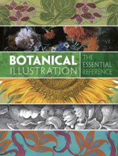 Botanical Illustration The Essential Reference