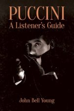 Puccini A Listeners Guide