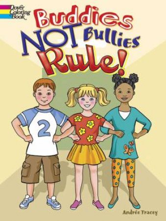 Buddies NOT Bullies Rule! by ANDREE TRACEY