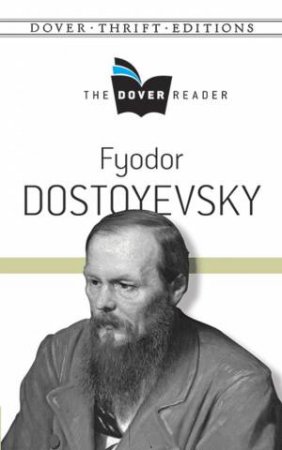Fyodor Dostoyevsky The Dover Reader by FYODOR DOSTOYEVSKY