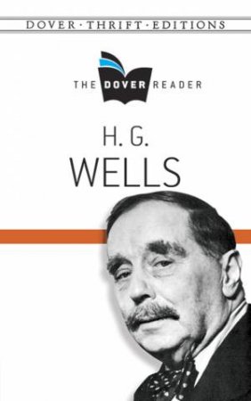 The Dover Reader: H. G. Wells by H. G. Wells